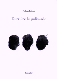 You are currently viewing Derrière la palissade de Philippe Rebetez